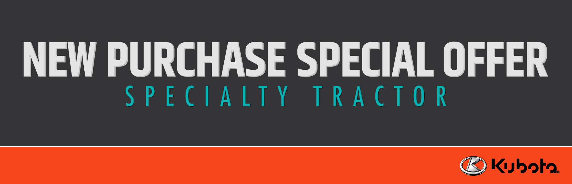 Kubota: New Purchase Special Offer - Specialty Tractor
